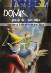 Domik - przyjaciel Dominika - okładka książki