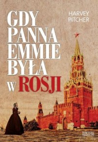 Gdy panna Emmie była w Rosji - okładka książki