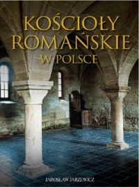Kościoły romańskie w Polsce - okładka książki