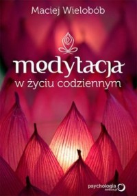 Medytacja w życiu codziennym - okładka książki