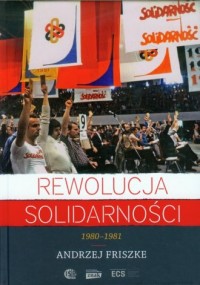 Rewolucja Solidarności. 1980-1981 - okładka książki