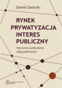 Rynek. Prywatyzacja. Interes publiczny. - okładka książki