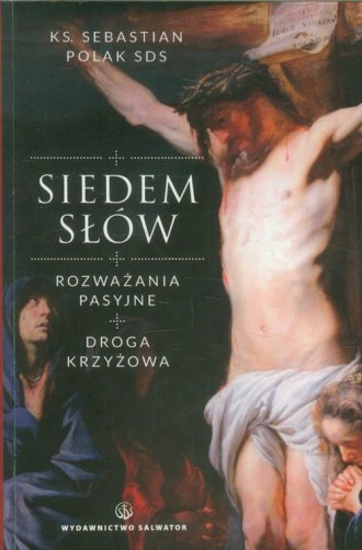 Siedem słów. Rozważania pasyjne. - okładka książki