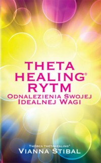 Theta Healing Rytm. Rytm odnalezienia - okładka książki