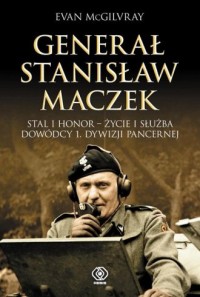 Generał Stanisław Maczek. Siła - okładka książki