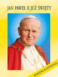 Jan Paweł II już Święty. Pamiątka - okładka książki