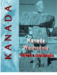 Kanada Wschodnia warta zachodu - okładka książki