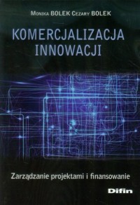Komercjalizacja innowacji. Zarządzanie - okładka książki