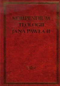 Kompendium teologii Jana Pawła - okładka książki