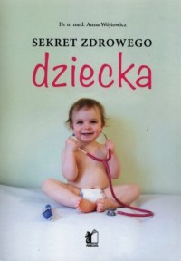 Sekret zdrowego dziecka - okładka książki