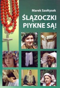 Ślązoczki piykne są - okładka książki