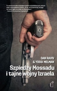 Szpiedzy Mossadu i tajne wojny - okładka książki