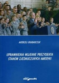 Uprawnienia wojenne prezydenta - okładka książki