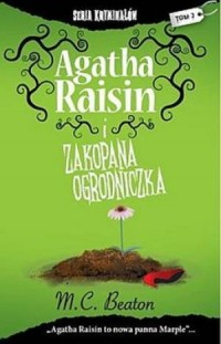Agatha Raisin i zakopana ogrodniczka. - okładka książki