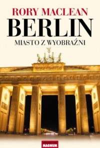 Berlin. Miasto z wyobraźni - okładka książki