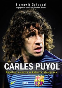 Carles Puyol. Kapitan o sercu w - okładka książki