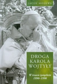 Droga Karola Wojtyły. Tom 3. W - okładka książki