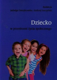 Dziecko w przestrzeni życia społecznego - okładka książki