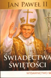 Jan Paweł II. Świadectwa świętości - okładka książki