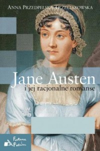Jane Austen i jej racjonalne romanse - okładka książki