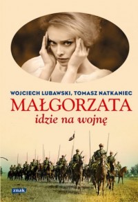 Małgorzata idzie na wojnę - okładka książki