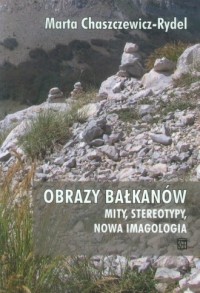 Obrazy Bałkanów. Mity, stereotypy - okładka książki