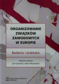 Organizowanie związków zawodowych - okładka książki