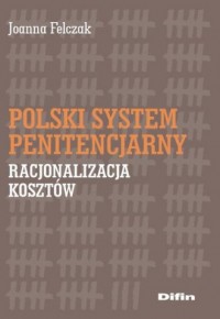 Polski system penitencjarny. Racjonalizacja - okładka książki