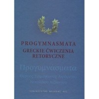 Progymnasmata. Greckie ćwiczenia - okładka książki