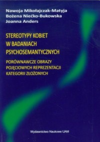 Stereotypy kobiet w badaniach psychosemantycznych. - okładka książki