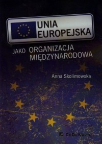 Unia Europejska jako organizacja - okładka książki