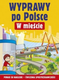 Wyprawy po Polsce. W mieście - okładka książki