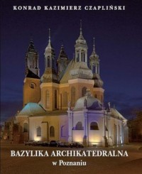 Bazylika Archikatedralna w Poznaniu - okładka książki