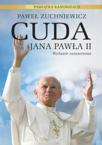 Cuda Jana Pawła II. Pamiątka kanonizacji - okładka książki