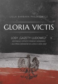 Gloria Victis. Losy Gazety Ludowej - okładka książki