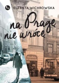 Na Pragę nie wrócę - okładka książki