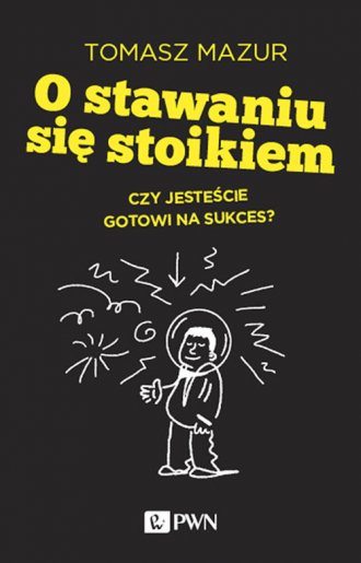 O stawaniu się stoikiem. Czy jesteście - okładka książki