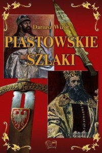 Piastowskie szlaki - okładka książki