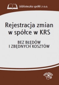 Rejestracja zmian w spółce w KRS. - okładka książki