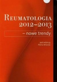 Reumatologia 2012/2013. Nowe trendy - okładka książki