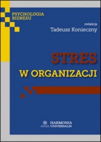 Stres w organizacji. Seria: Psychologia - okładka książki