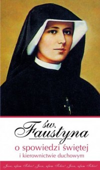 Św. Faustyna o spowiedzi świętej - okładka książki