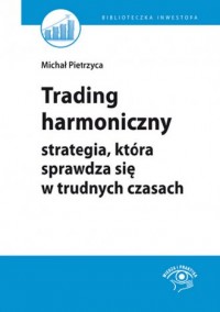 Trading harmoniczny. Strategia, - okładka książki