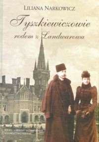 Tyszkiewiczowie rodem z Landwarowa - okładka książki