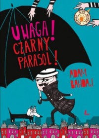 Uwaga! Czarny parasol - okładka książki