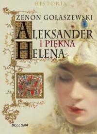 Aleksander i piękna Helena. Seria: - okładka książki