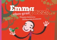 Emma chce grać jazz! - okładka książki