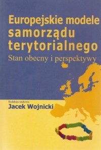 Europejskie modele samorządu terytorialnego. - okładka książki