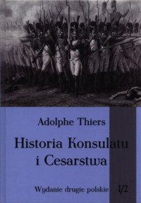 Historia Konsulatu i Cesarstwa. - okładka książki