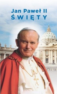Jak Paweł II Święty. Biografia, - okładka książki